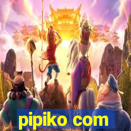 pipiko com
